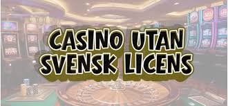 Upptäck världen av online casino utan svensk licens -1643189230