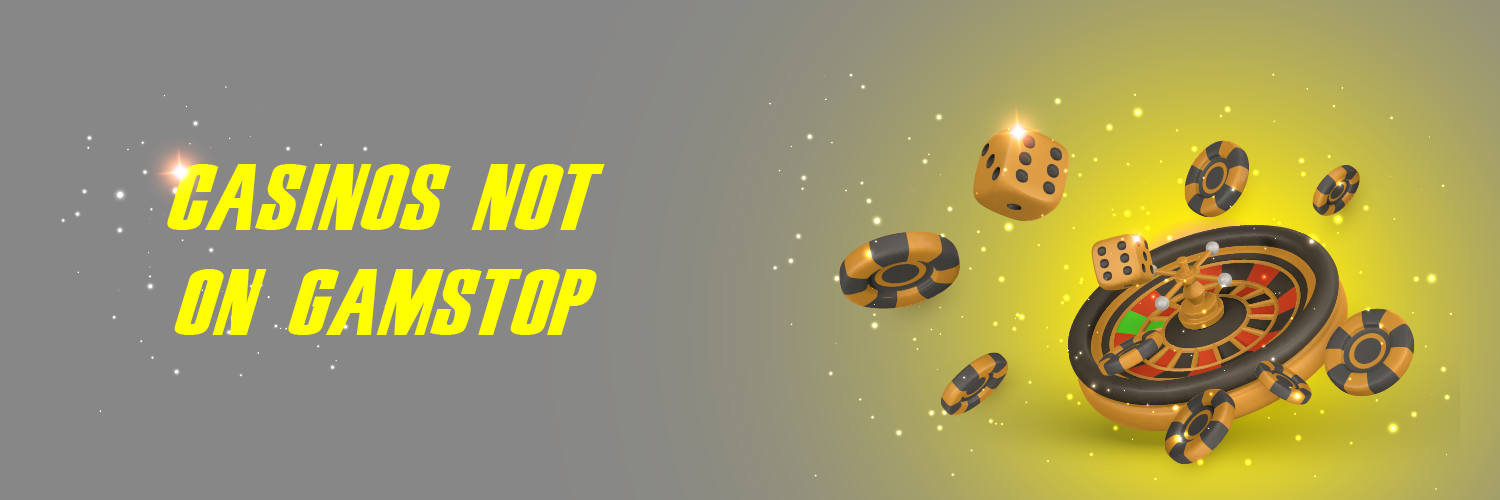 Casinos Not on Gamstop UK Discovering a New World of Online Gambling