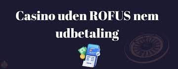 Casino Sider Uden ROFUS Find Dine Favoritter Uden Begrænsninger