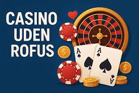 Udenlandsk Casino Uden ROFUS Alternativer for Danske Spillere